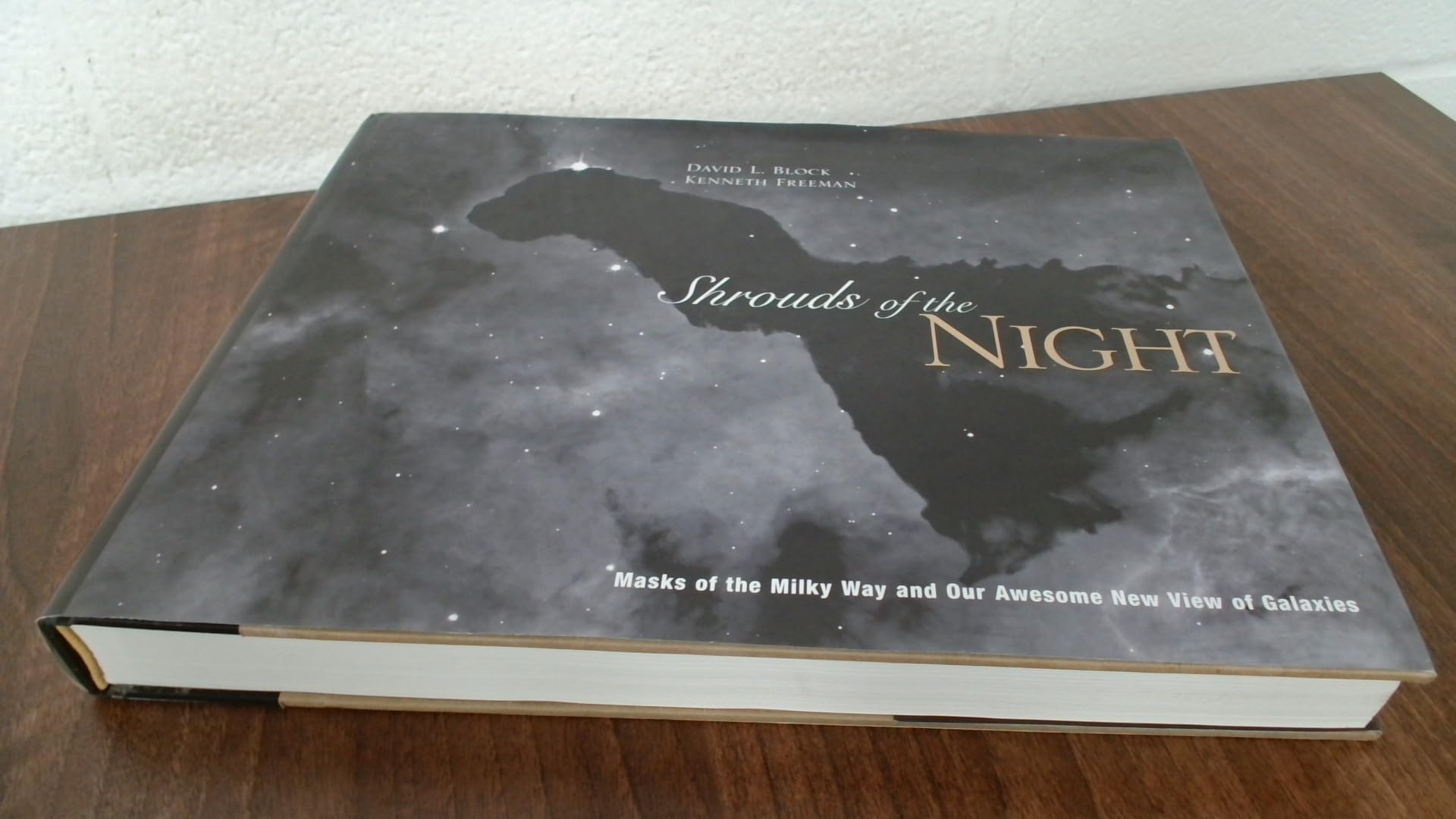 Shrouds of the Night: Masks of the Milky Way and Our Awesome New View of Galaxies