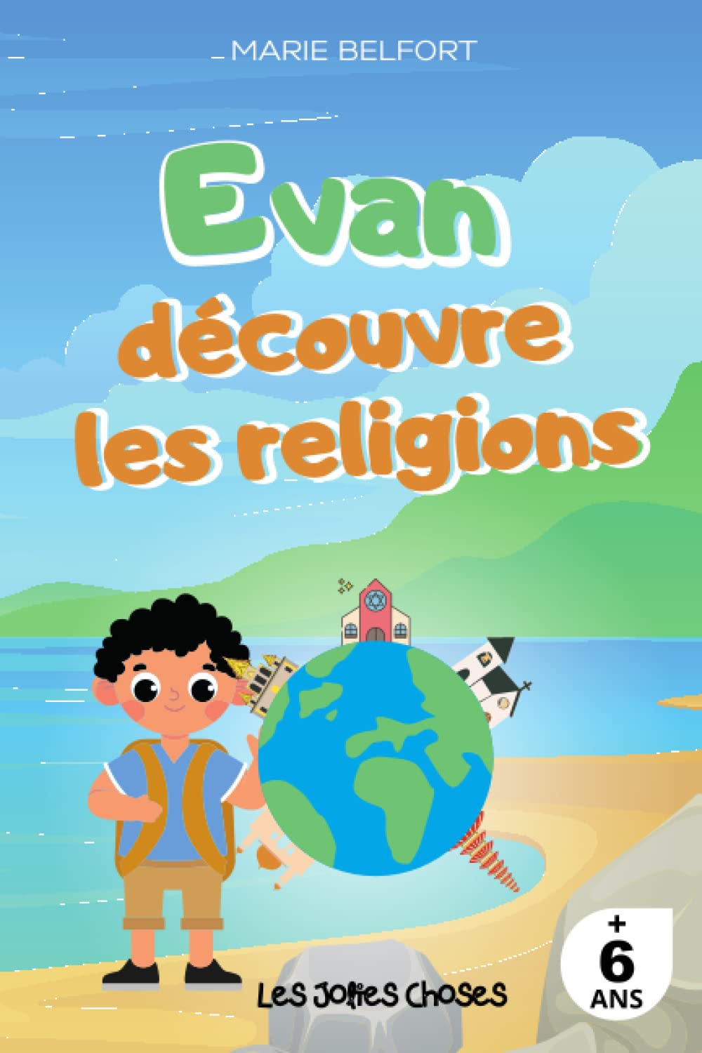 Evan découvre les religions: Les religions du monde expliquées aux enfants