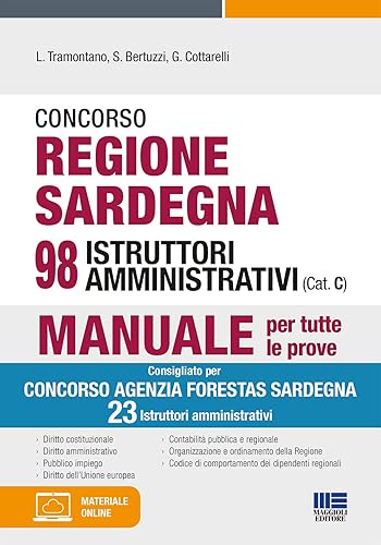 Concorso Regione Sardegna 98 Istruttori amministrativi. Manuale per tutte le prove. Consigliato anche per concorso Agenzia Forestas 23 Istr. Amm.