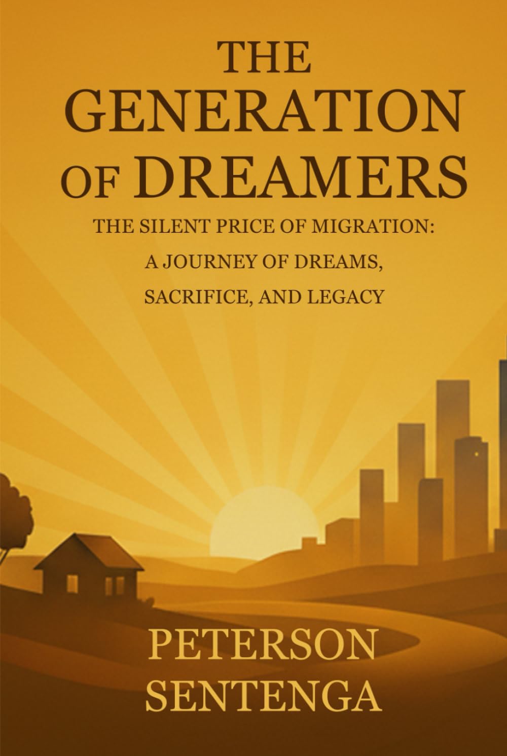 The Generation Of Dreamers: THE SILENCE PRICE OF MIGRATION: A Journey Of Dreams, Sacrifice, And Legacy