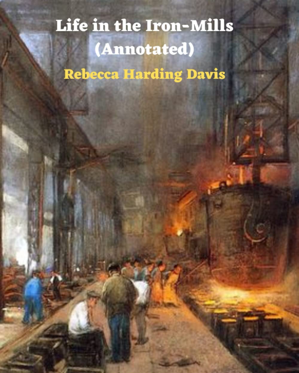 Life in the Iron-Mills (Annotated)