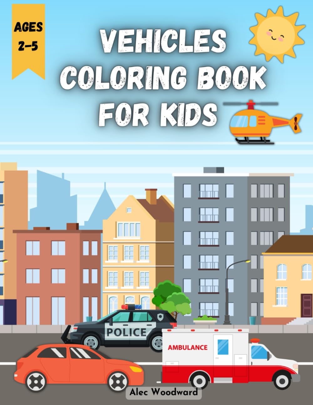 Vehicles Coloring Book For Kids Ages 2-5: Airplane, Helicopter, Truck, Excavator, Subway, Train, Boat and Many Others