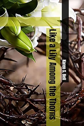 Like a Lily Among the Thorns
