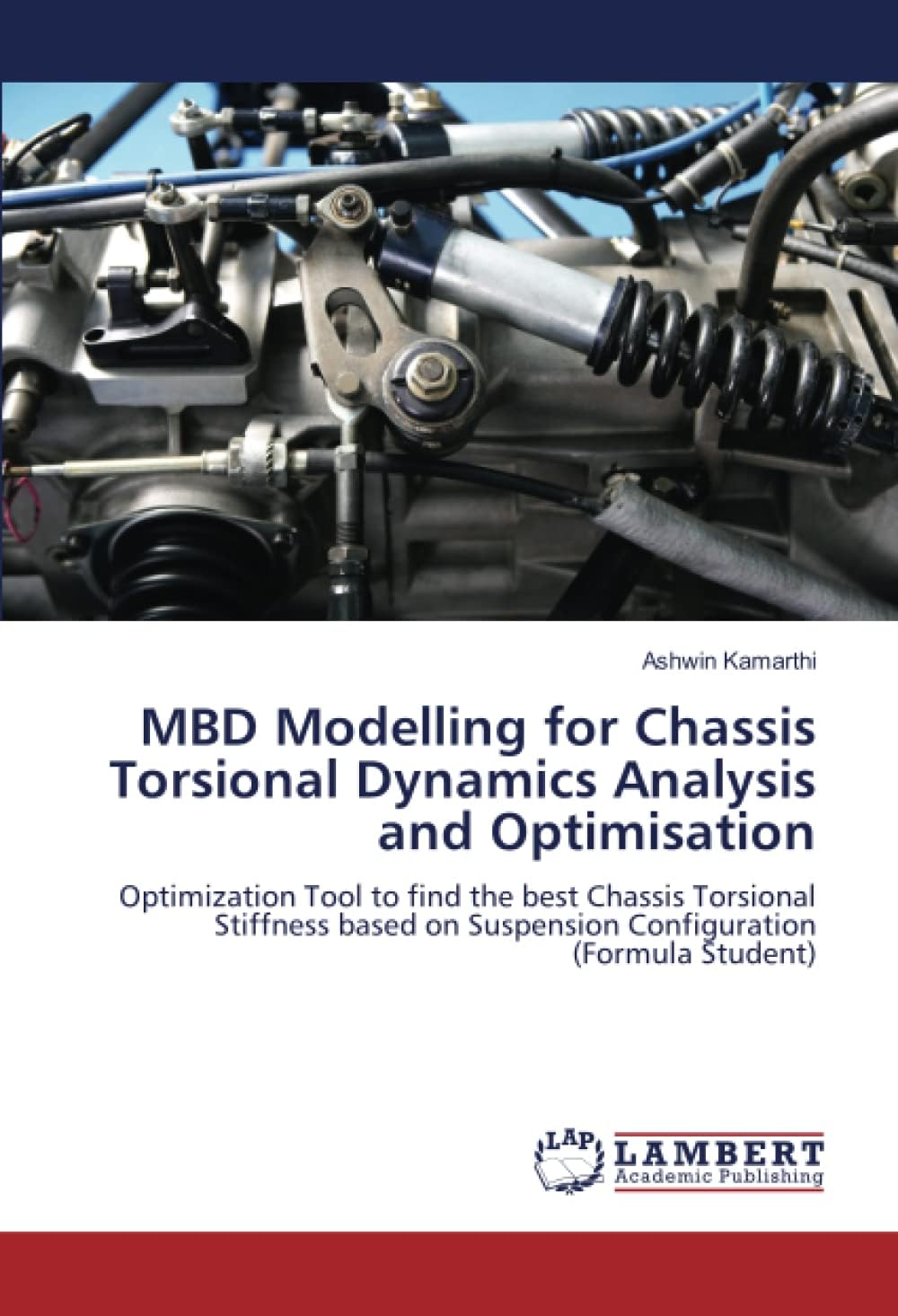 MBD Modelling for Chassis Torsional Dynamics Analysis and Optimisation: Optimization Tool to find the best Chassis Torsional Stiffness based on Suspension Configuration (Formula Student)