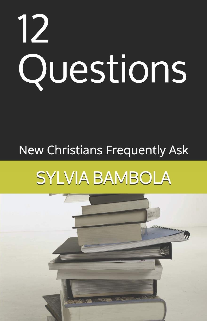 12 Questions: New Christians Frequently Ask