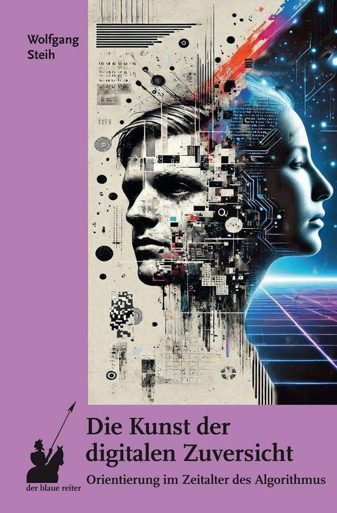 Die Kunst der digitalen Zuversicht: Orientierung im Zeitalter des Algorithmus