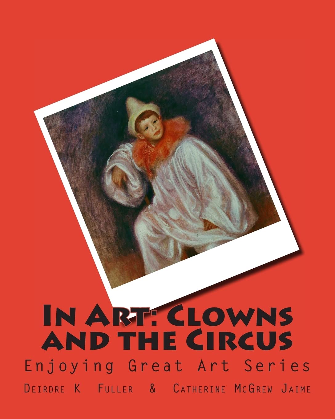 In Art: Clowns and the Circus (Enjoying Great Art)