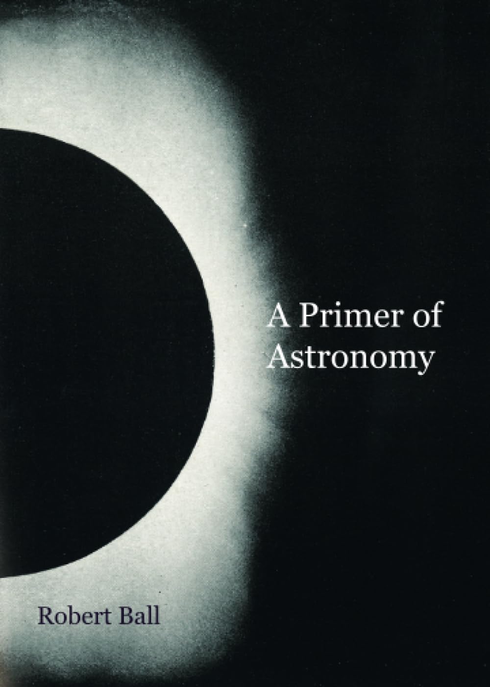 A Primer of Astronomy Ball Paperback Cambridge University Press 9781107427433