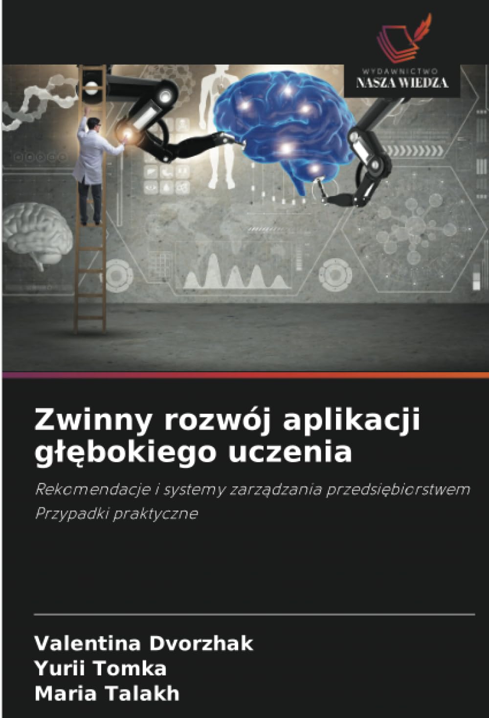 Zwinny rozwój aplikacji glębokiego uczenia: Rekomendacje i systemy zarz¿dzania przedsi¿biorstwemPrzypadki praktyczne