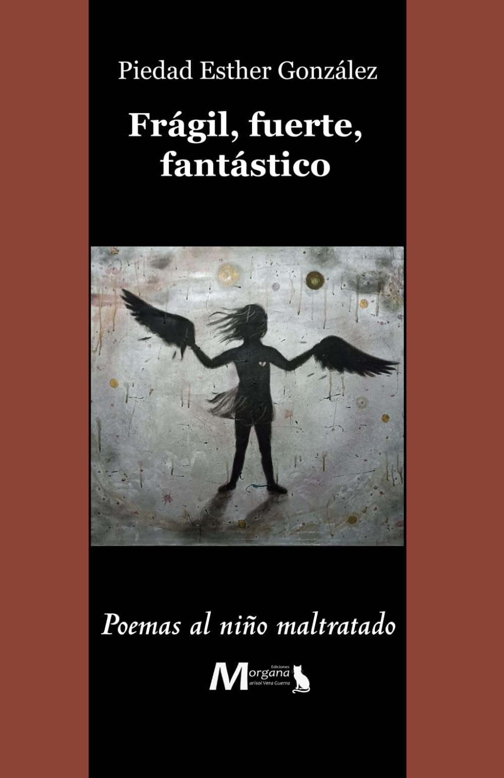 Frágil, fuerte, fantástico, poemas al niño maltratado