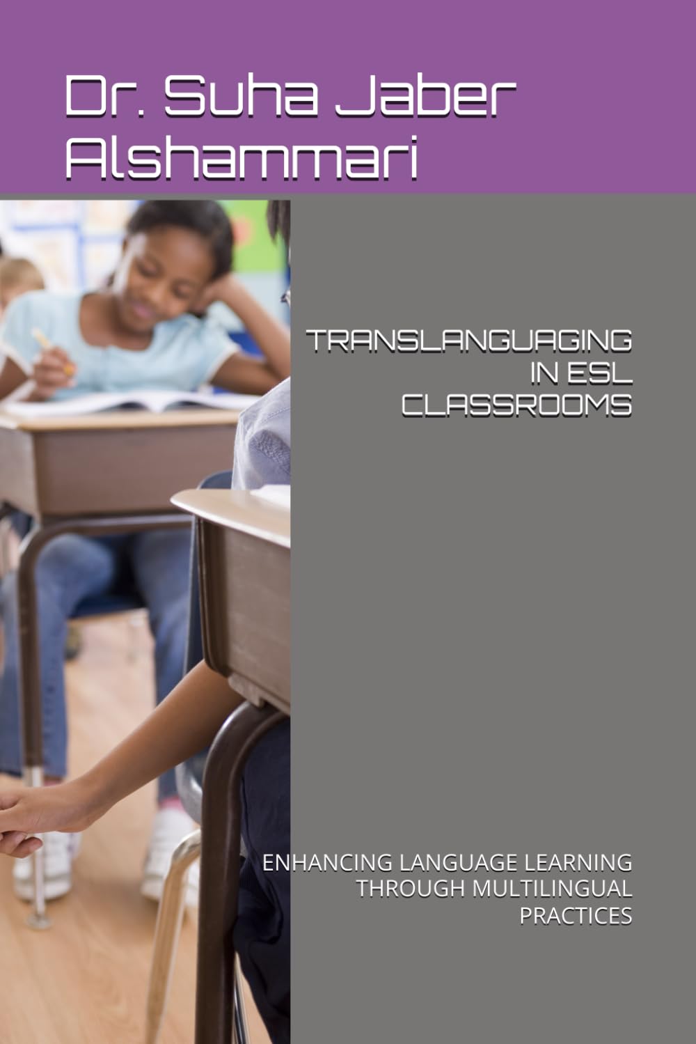 TRANSLANGUAGING IN ESL CLASSROOMS: ENHANCING LANGUAGE LEARNING THROUGH MULTILINGUAL PRACTICES