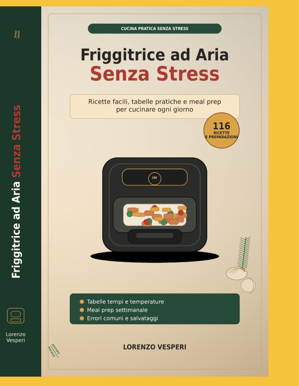 Friggitrice ad Aria Senza Stress: Manuale completo con ricette facili, tabelle di cottura, meal prep, errori da evitare e idee sane per cucinare ogni giorno