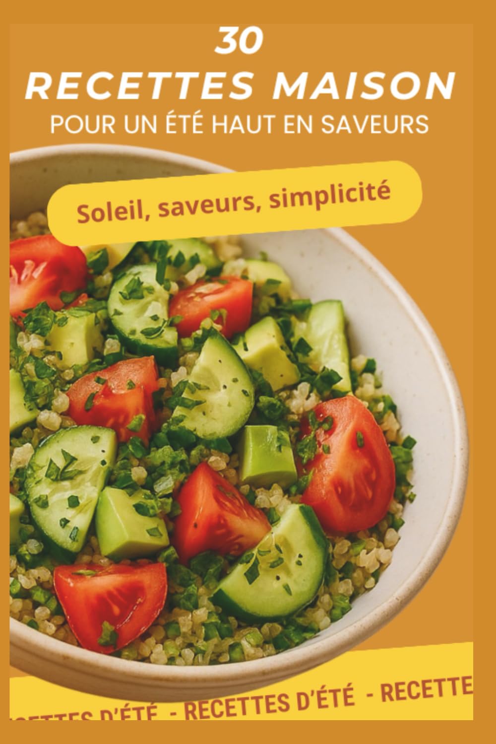 30 recettes maison pour un été haut en saveurs: Des recettes de jus, smoothies & salades gourmandes avec photos