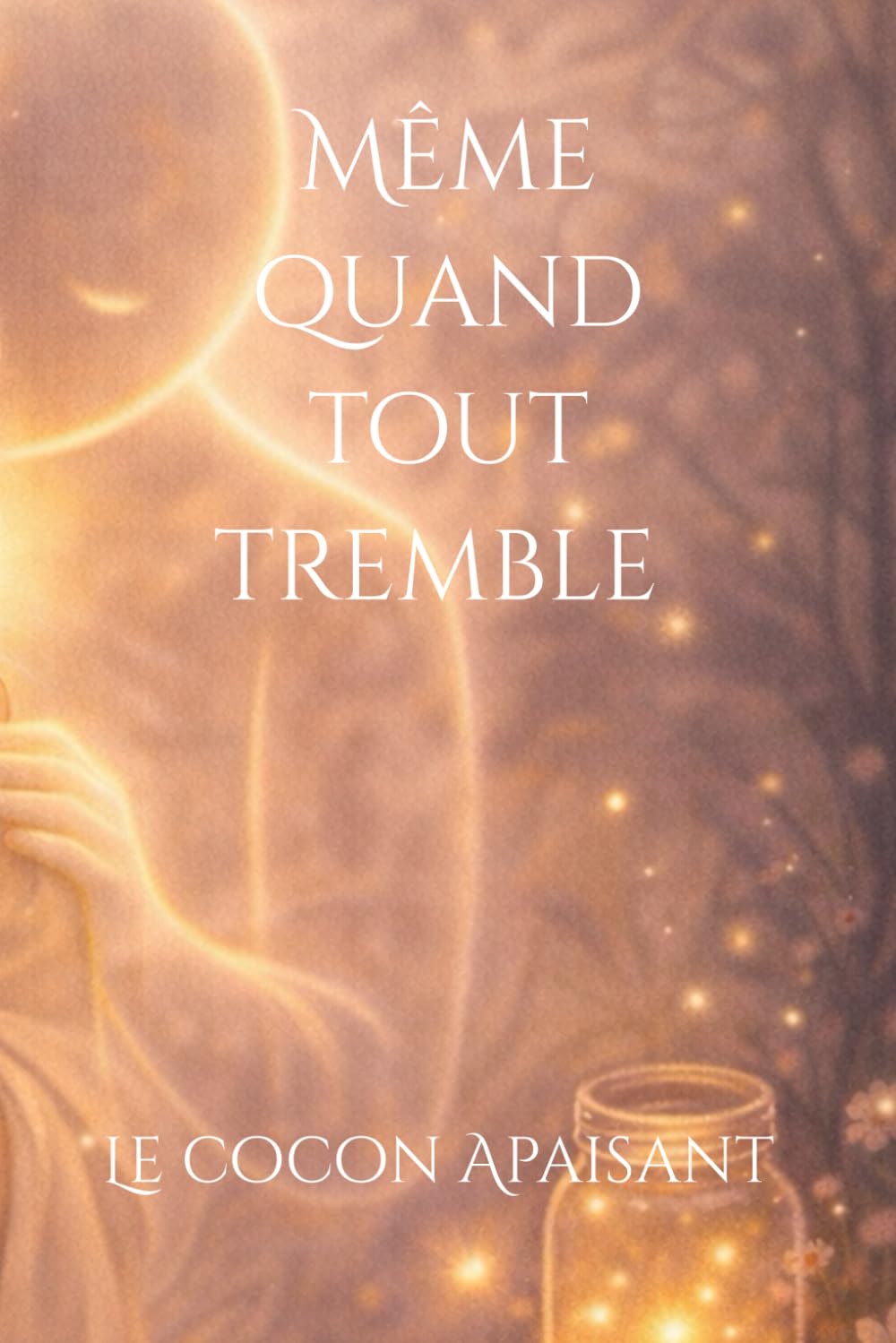 Même quand tout tremble