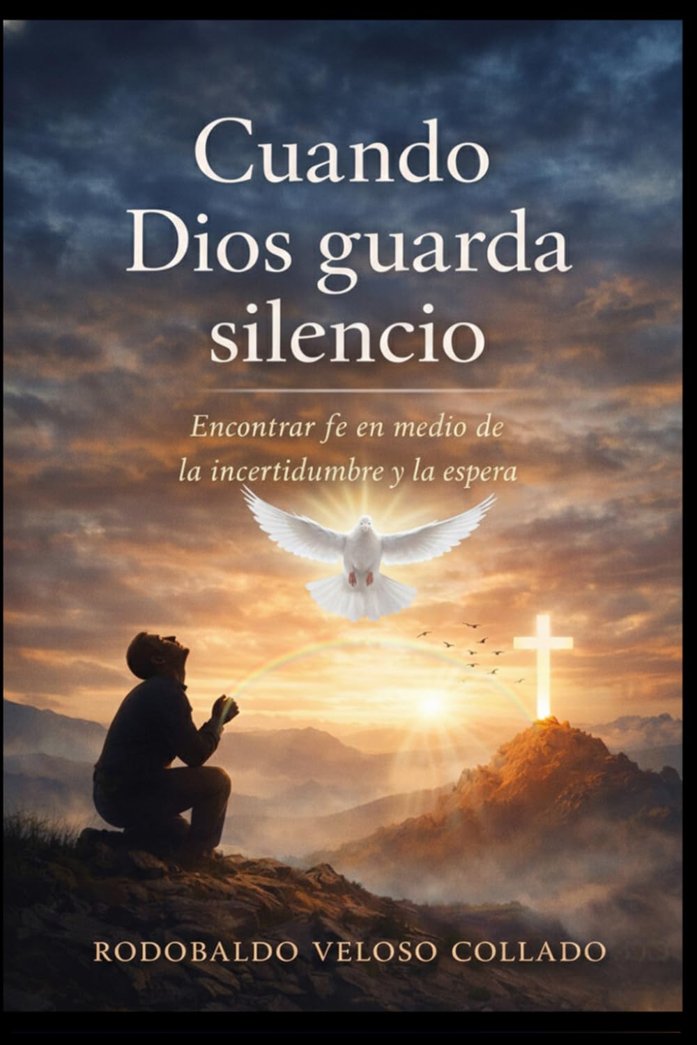 Cuando Dios guarda silencio. (Fe por la cual vivir)