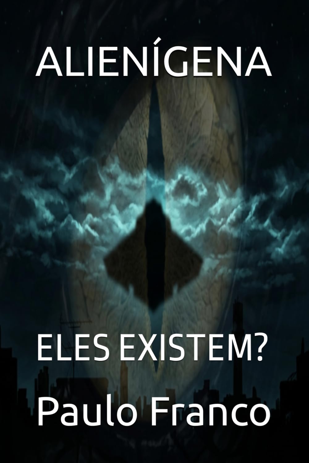 ALIENÍGENA: ELES EXISTEM? (Poesias & Autoajuda)
