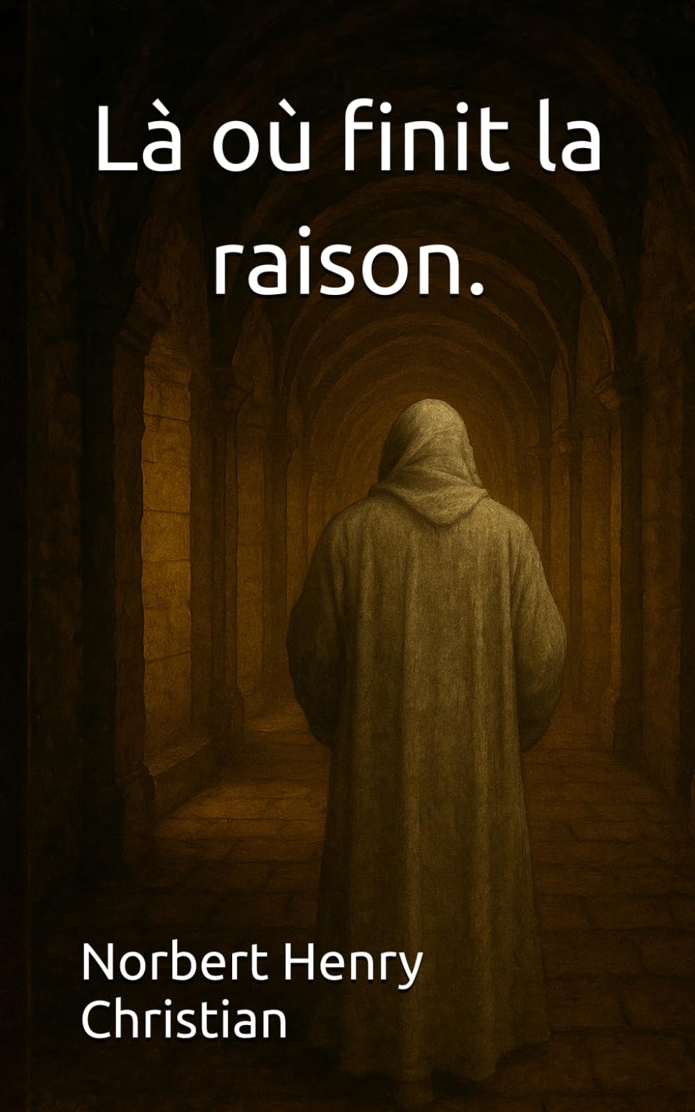 Là où finit la raison.