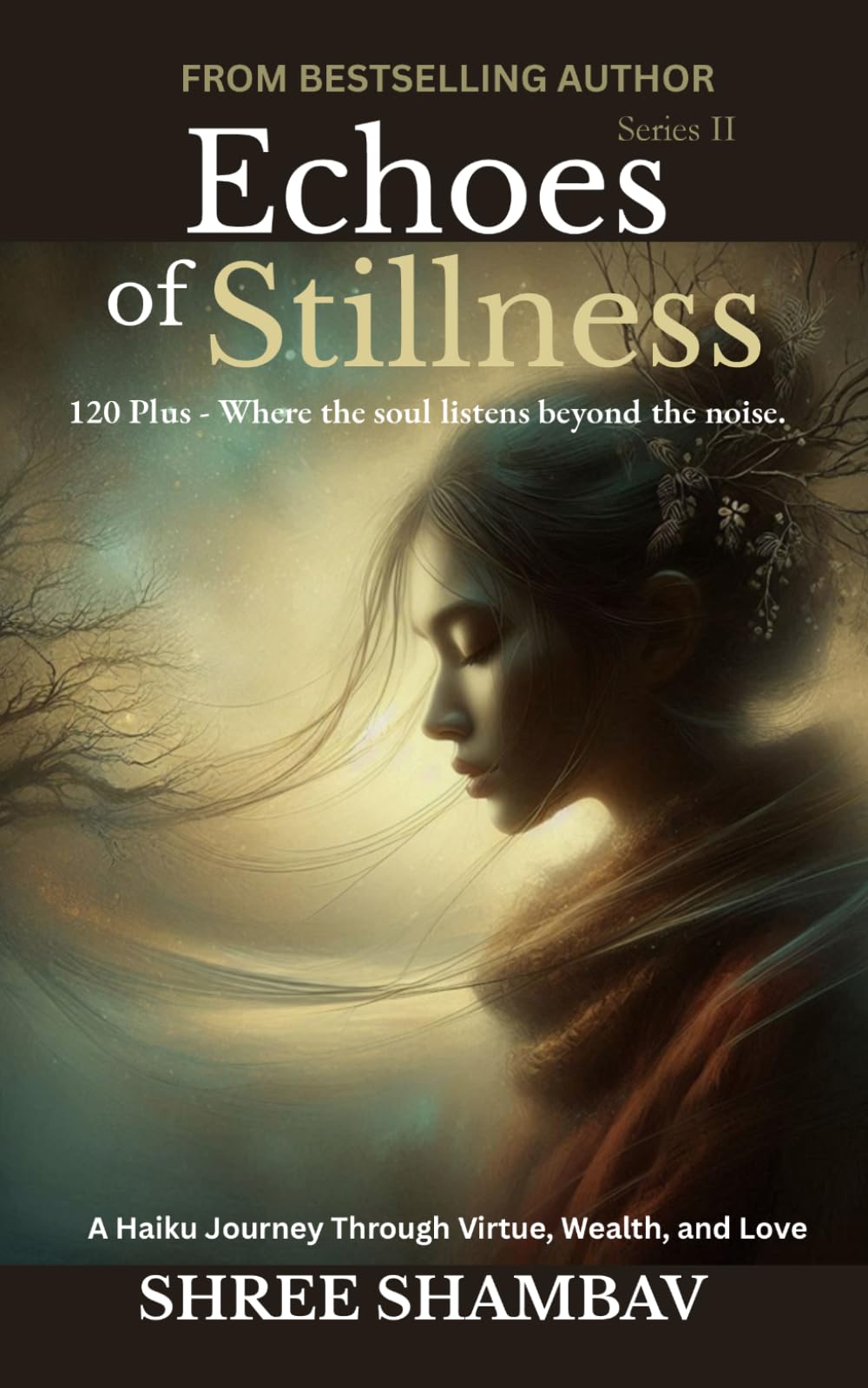 Echoes of Stillness: Where the Soul Listens Beyond the Noise Series II: 2