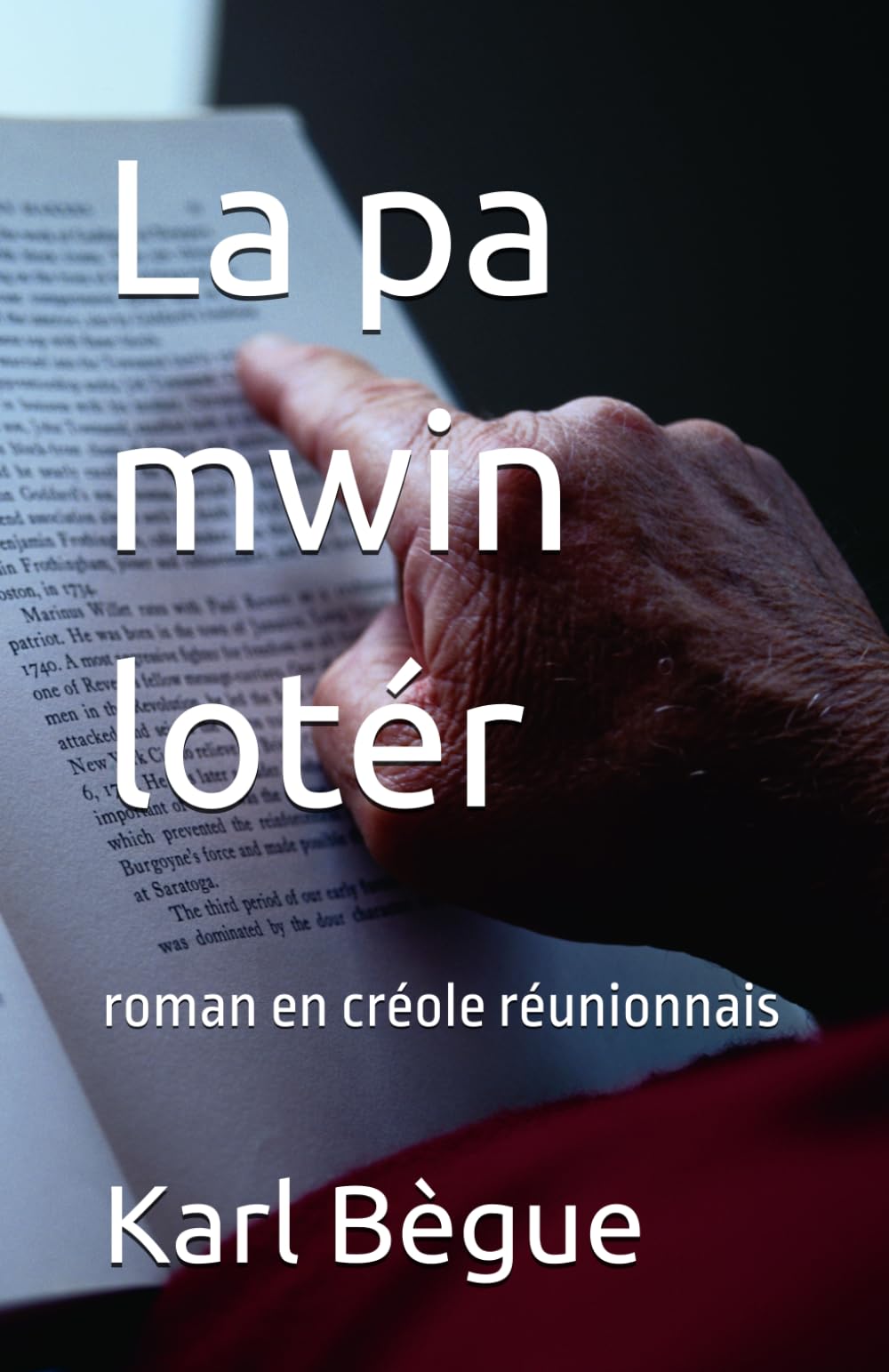 La pa mwin lotér: roman en créole réunionnais