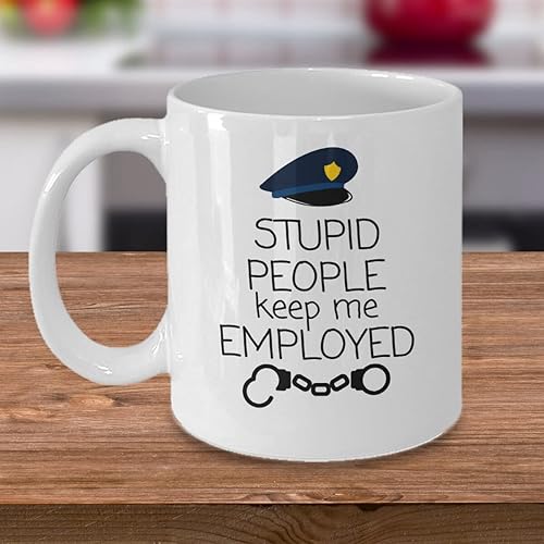 Stupid people keep me employed Funny Police officer gifts Cop gifts law enforcement joke coffee mug gift PD policeman gifts
