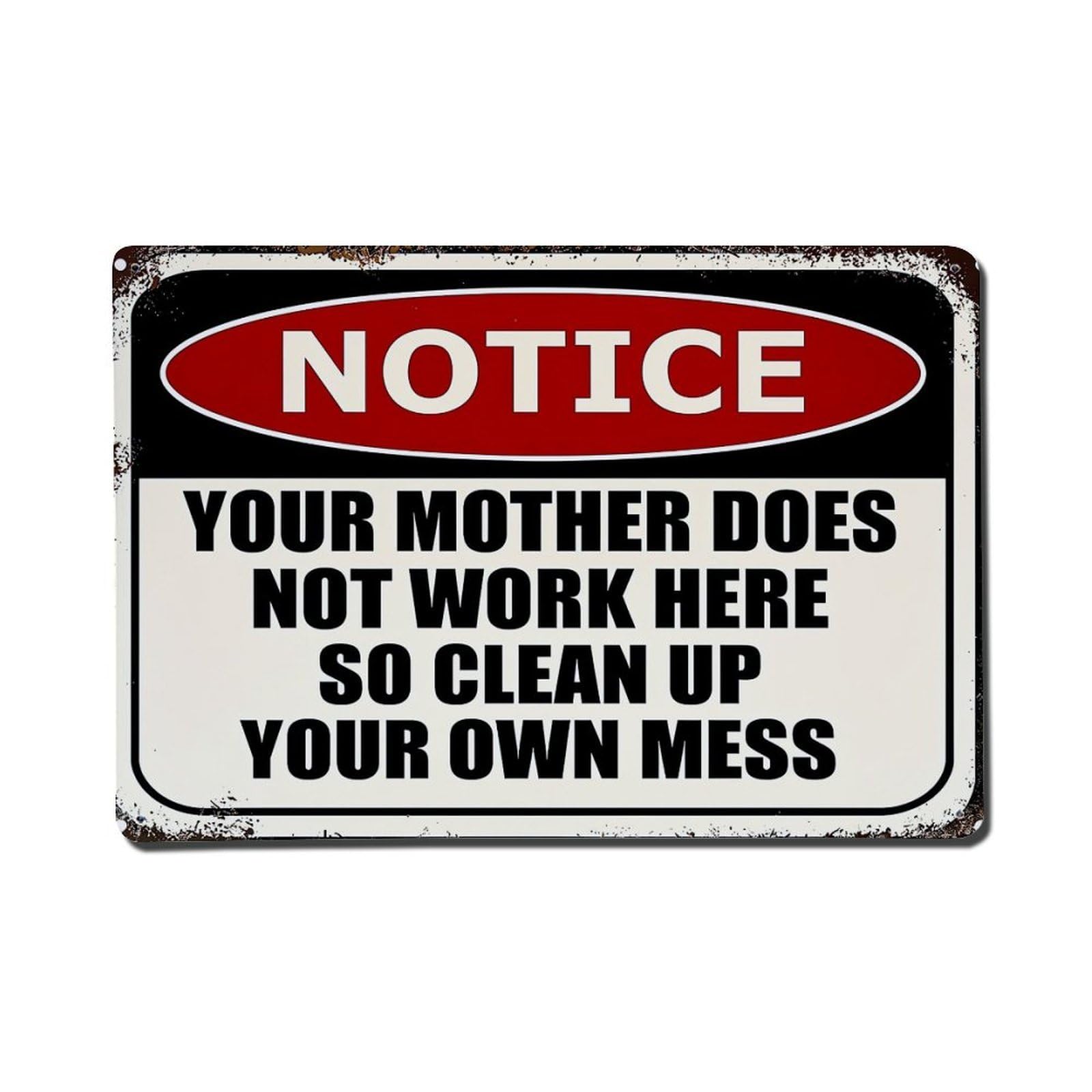 Bliveurn Vintage Notice Your Mother Does Not Work Here So Clean Up Your Own Mess Retro Metal Tin Sign, Metal Poster For Home, Gaming Room, Studio Workshop,Bar,Garage Wall Art Decor 8X12 Inch