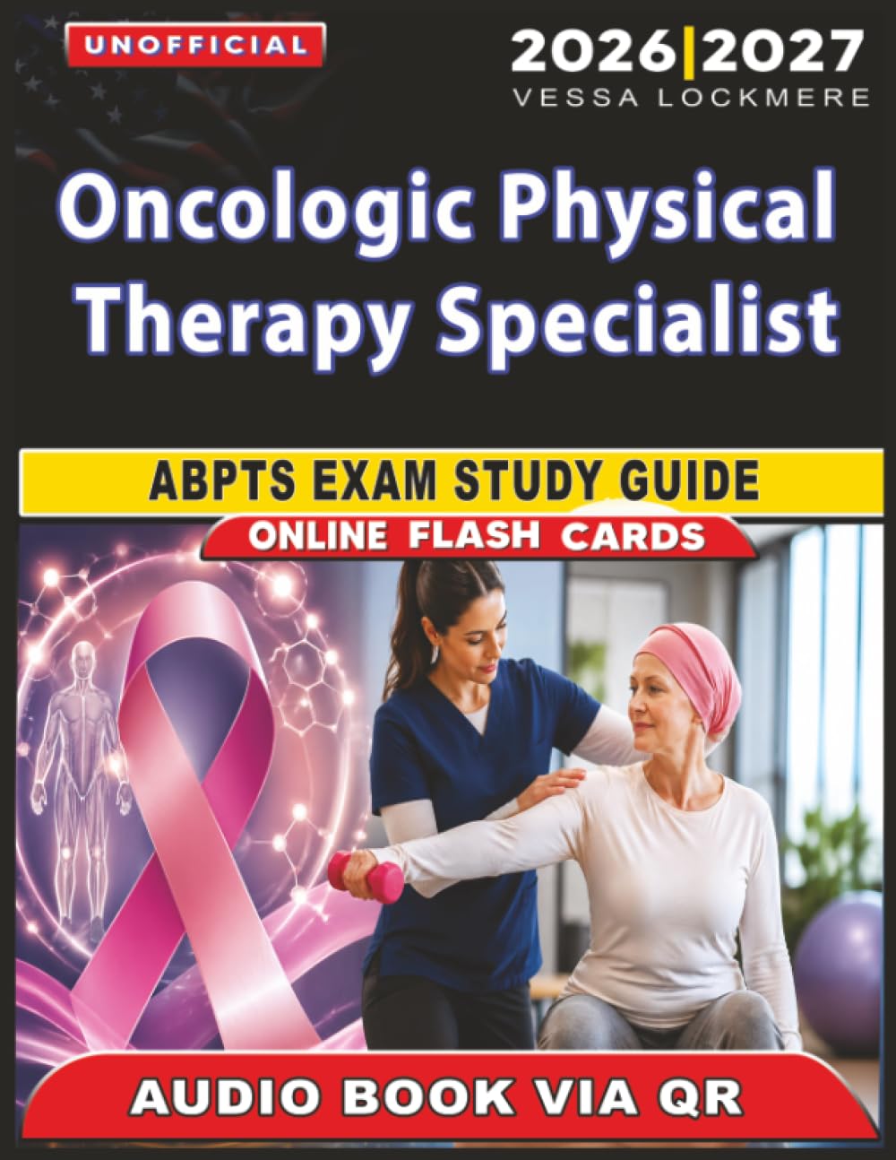 Unofficial Oncologic Physical Therapy Specialist ABPTS Exam Study Guide: 1100 Practice Questions with Detailed Answer Explanations for Exam Success, an Independent Study Material