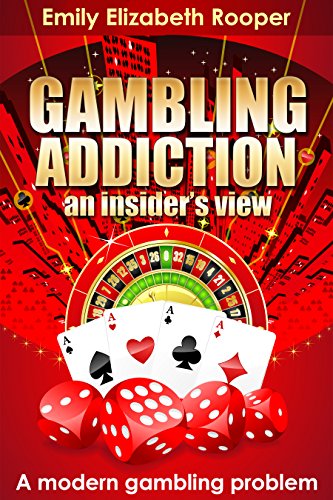 Gambling Addiction: an Insider's View: A Modern Gambling Problem - Kindle  edition by Rooper, Emily Elizabeth. Humor & Entertainment Kindle eBooks @  Amazon.com.