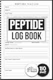 Peptide Logbook: Daily or Weekly Peptide Tracker Notebook For Injection Records, Dosage Notes
