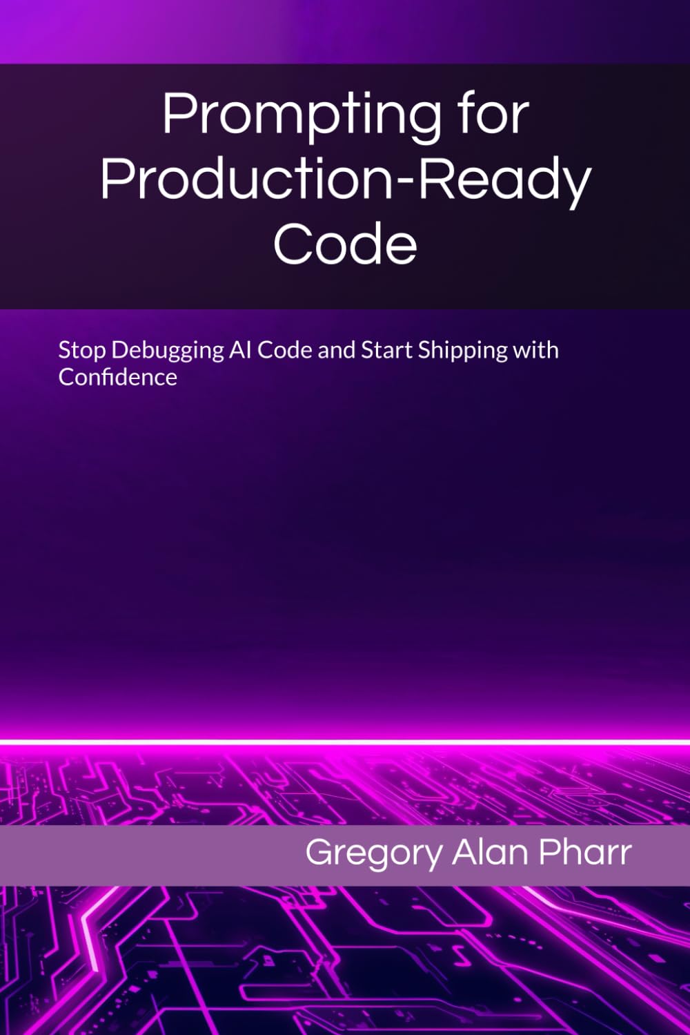 Prompting for Production-Ready Code: Stop Debugging AI Code and Start Shipping with Confidence