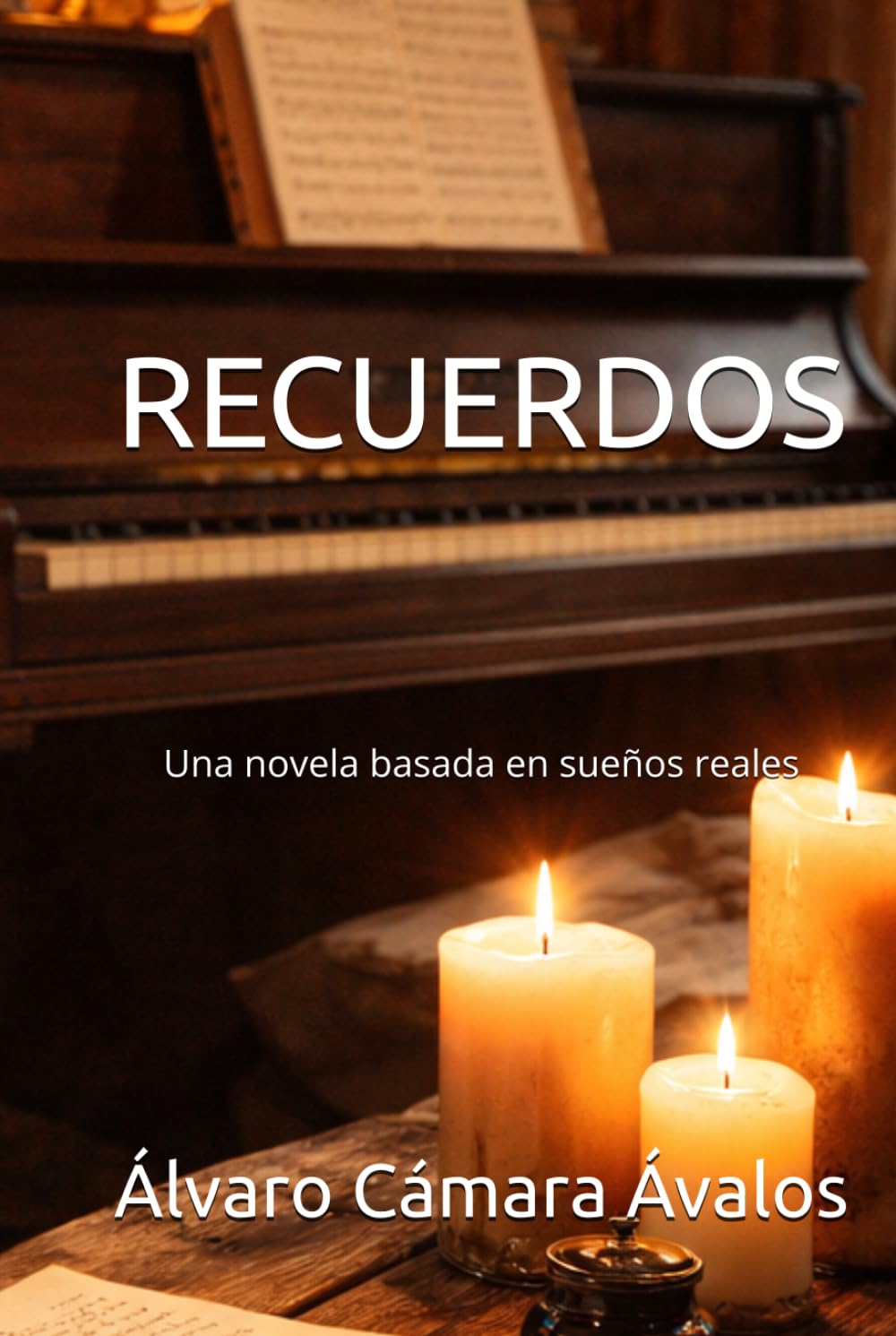 RECUERDOS: Una novela basada en sueños reales