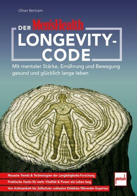  Der MEN\'S HEALTH-Longevity-Code. Ganzheitlicher, wissenschaftlich fundierter Leitfaden für mentale und körperliche Strategien. Mit ... und körperliche Strategien zur Langlebigkeit