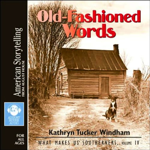 OldFashioned Words What Makes Us Southerners, Volume IV (Audible Audio Edition