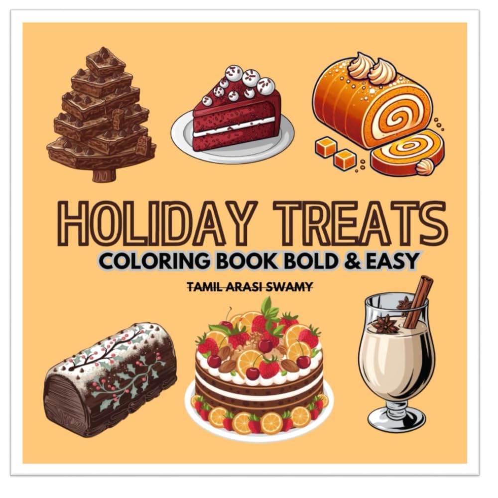 "HOLIDAY TREATS COLORING BOOK BOLD AND EASY": Celebrate the season with fun, bold, and easy-to-color Holiday treats that bring the joy of holiday sweets to life for all ages.