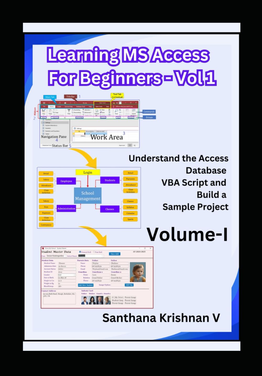 Learning Microsoft Access Database for Beginners - Volume-1: Learn Access Database Basics and VBA Script and Build a Sample Project