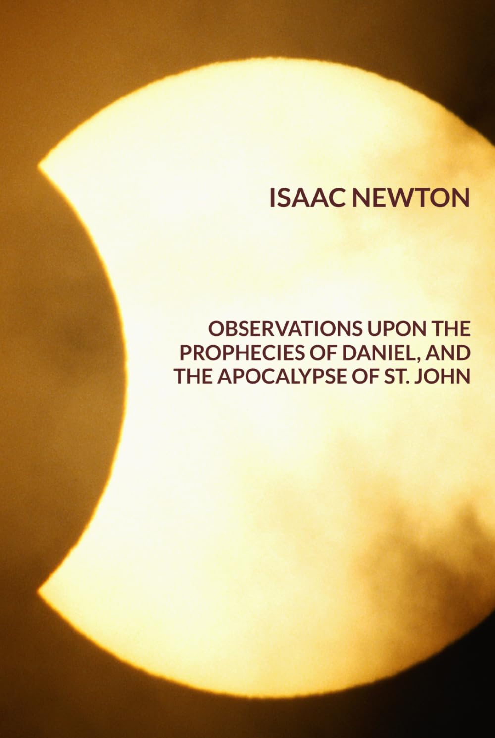 Observations upon the Prophecies of Daniel and the Apocalypse of St. John