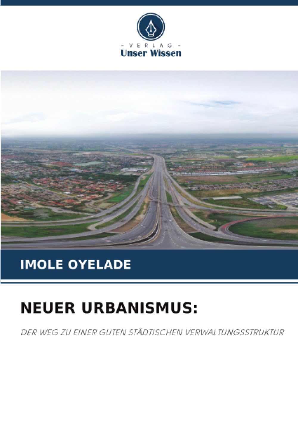 NEUER URBANISMUS:: DER WEG ZU EINER GUTEN STÄDTISCHEN VERWALTUNGSSTRUKTUR