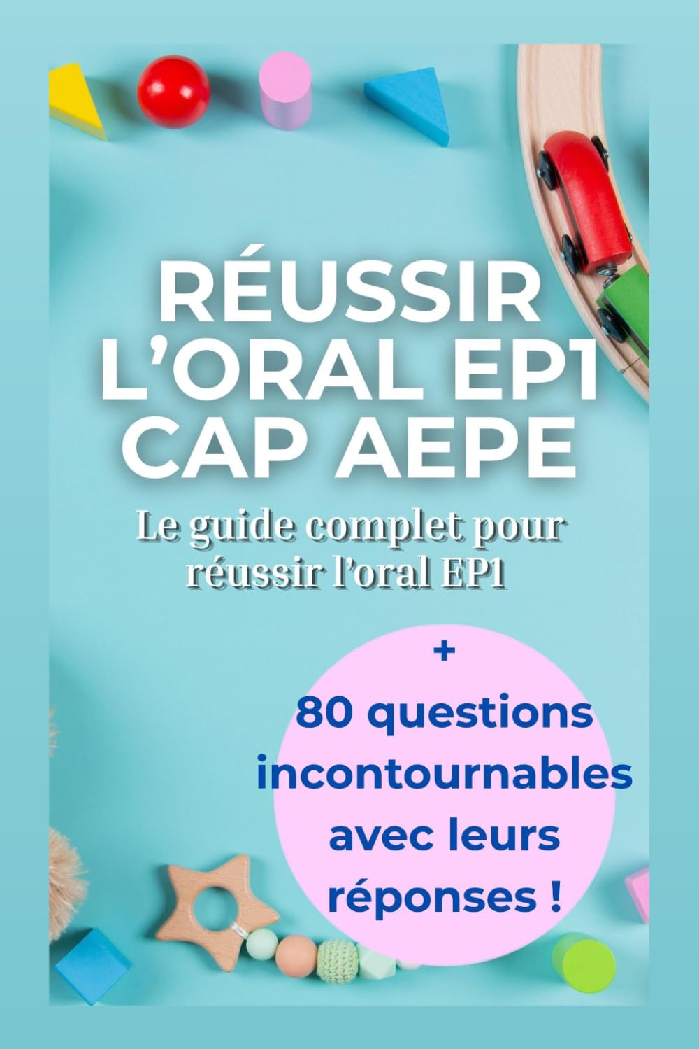 Réussir son oral EP1 CAP AEPE: Savoir convaincre le jury (Réussir sa formation petite enfance)