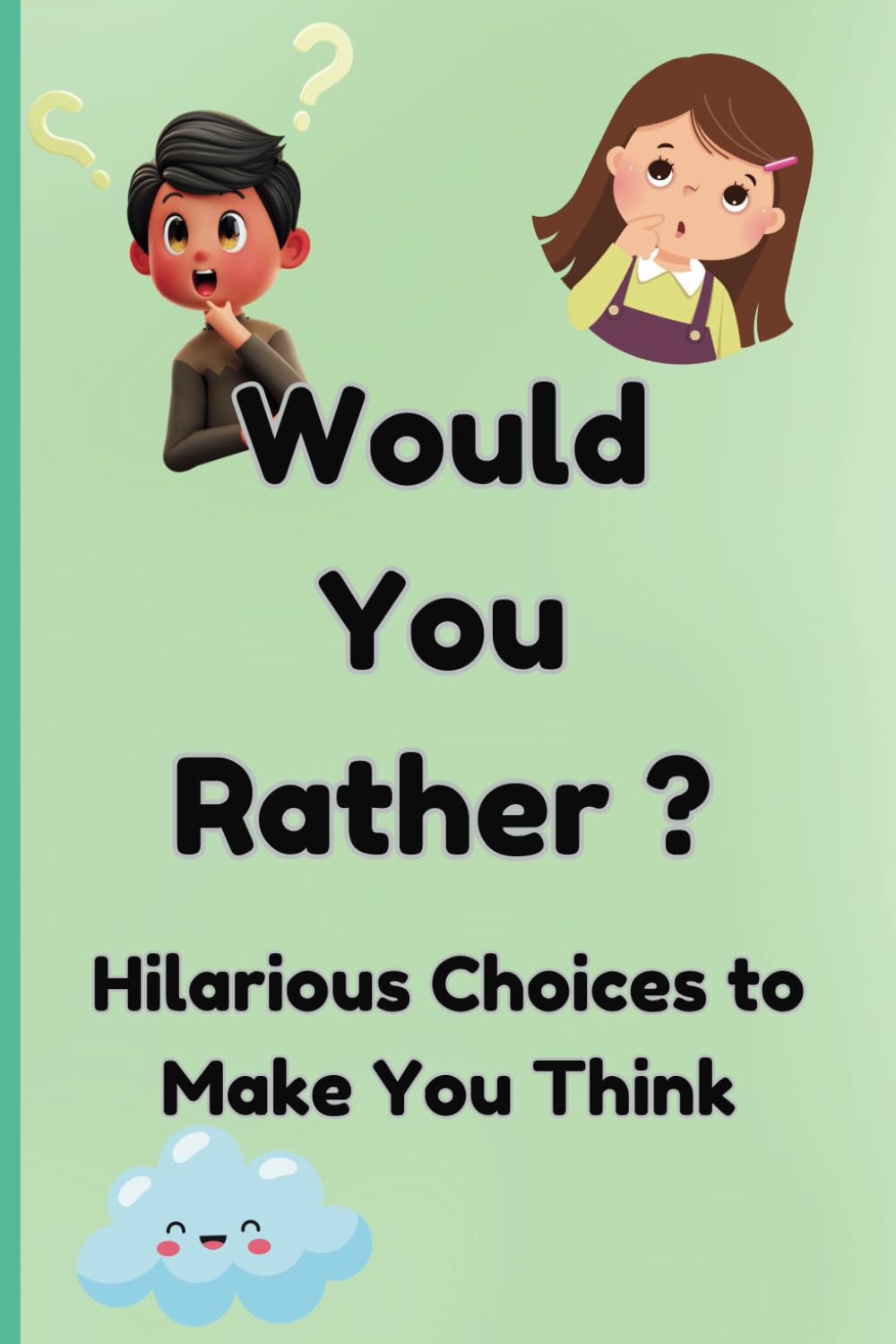 Would You Rather: Hilarious Choices to Make You Think