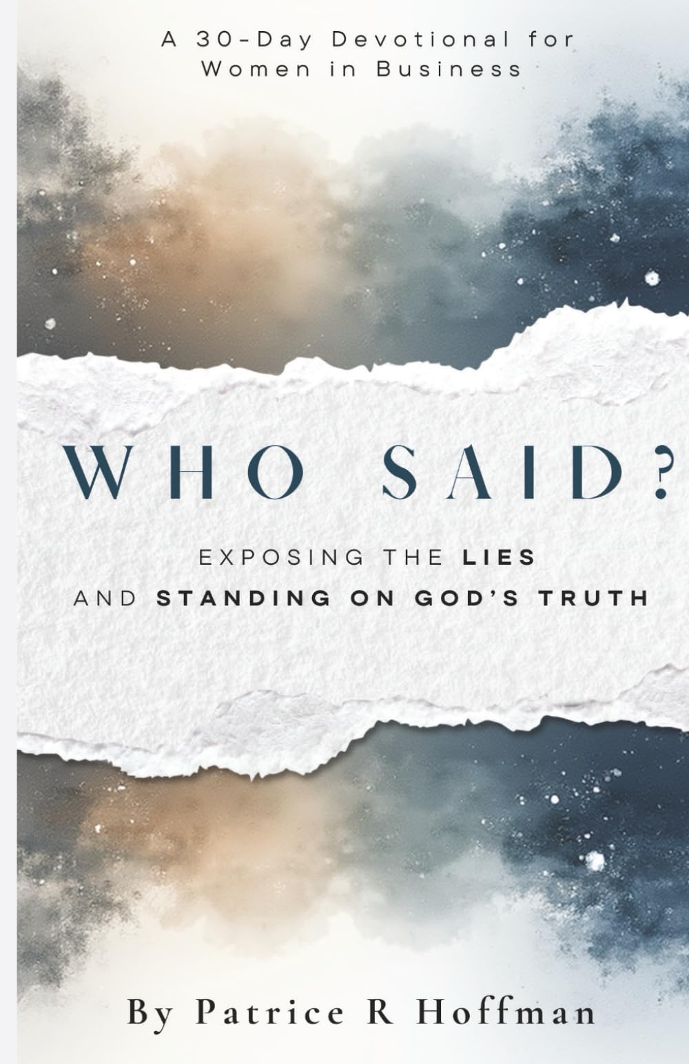 Who Said?: Exposing The Lies And Standing On God‘s Truth