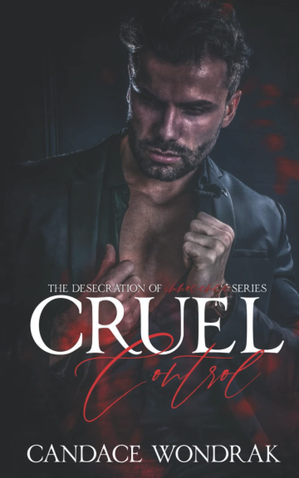 Cruel Control: A Dark Reverse Harem Romance (The Desecration of Innocence)