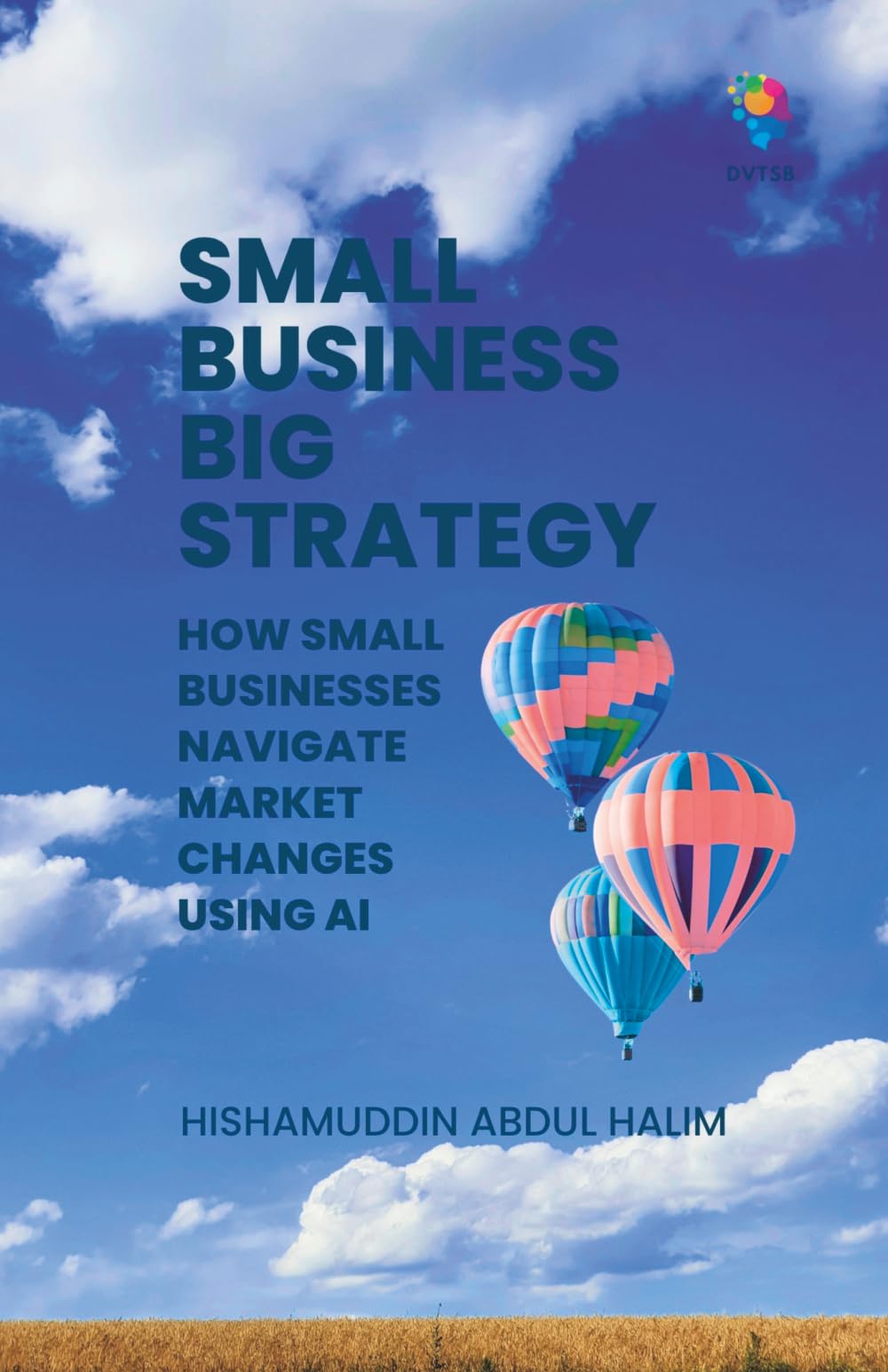 Small Business Big Strategy: How Small Businesses Navigate Market Changes Using AI