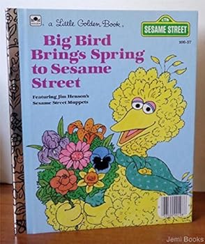 Big Bird Brings Spring to Sesame Street (A Little Golden Book) by Lauren Collier Swindler (1985-05-03)