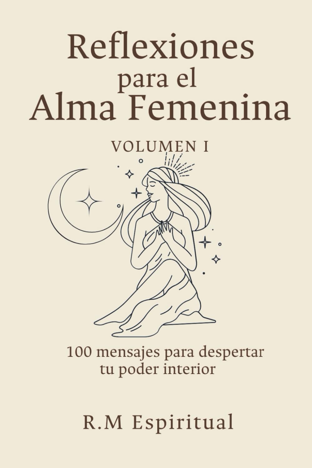 Reflexiones para el Alma Femenina: 100 mensajes para despertar tu poder interior
