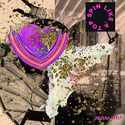 Spin Like a Top von Julissa Neely bei Amazon Music Amazon.de