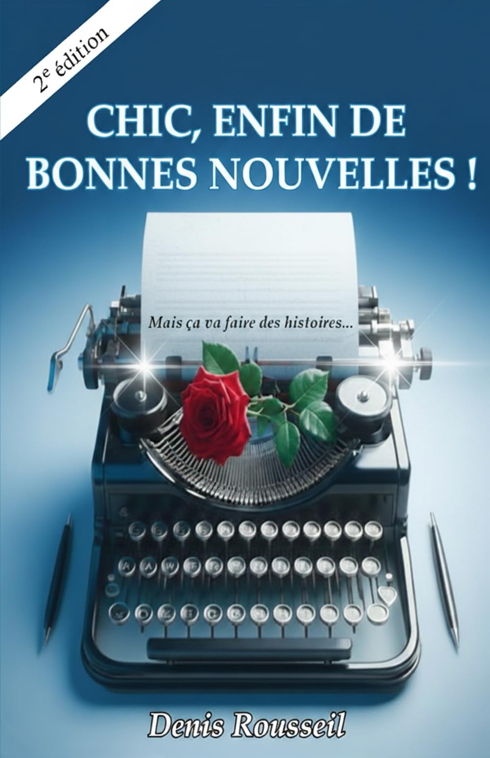 CHIC, ENFIN DE BONNES NOUVELLES !: Mais ça va faire des histoires...