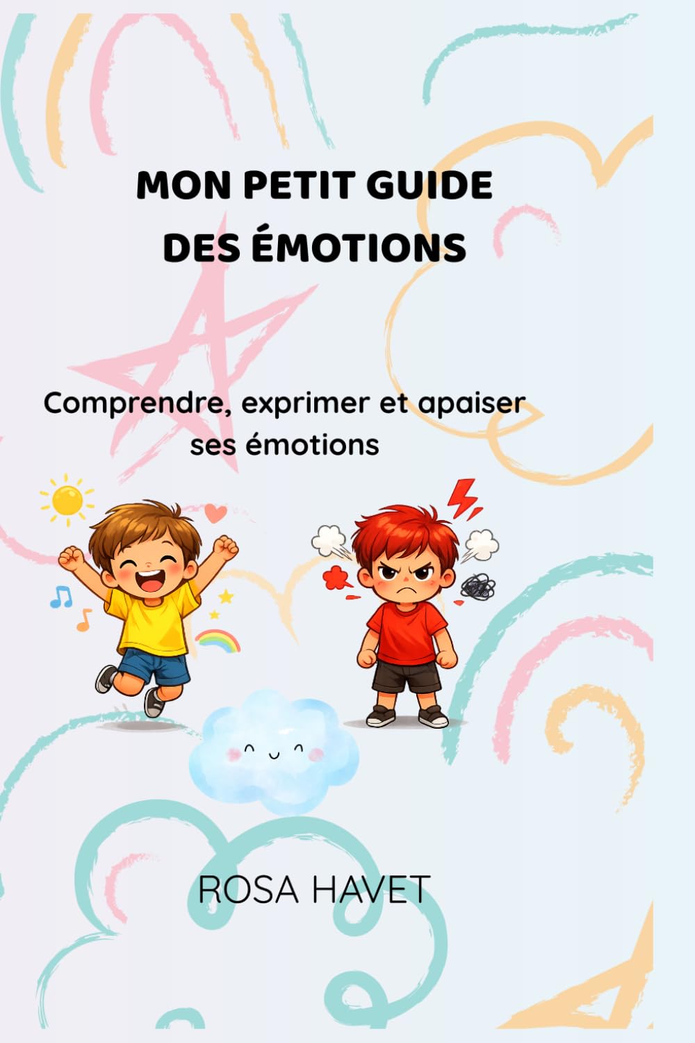 Mon petit guide des émotions: Comprendre, exprimer et apaiser ses émotions