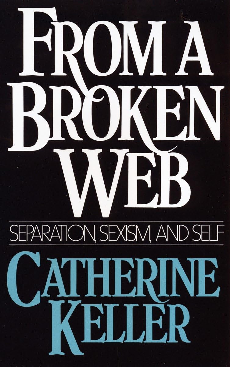 From a Broken Web: Separation, Sexism and Self