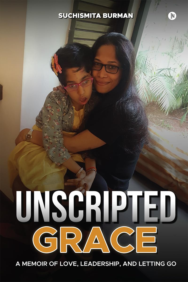 Unscripted Grace: A Memoir of Love, Leadership, and Letting Go