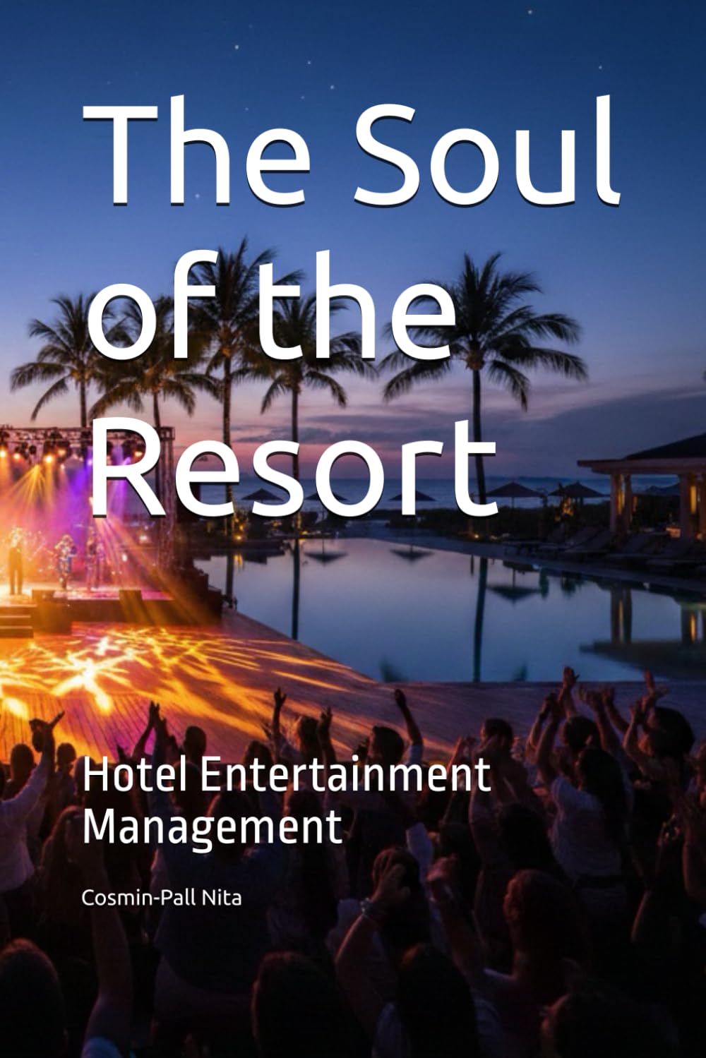The Soul of the Resort: Hotel Entertainment Management