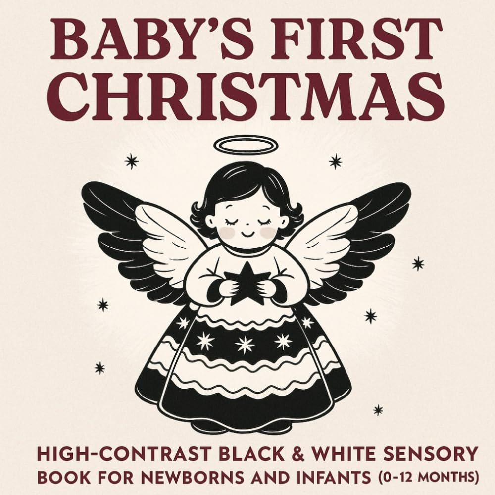 Baby’s First Christmas: High-Contrast Black & White Sensory Book for Newborns and Infants (0–12 Months)